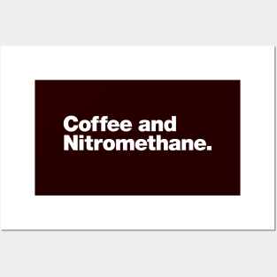 Coffee and Nitromethane Posters and Art